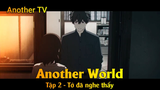 Another World Tập 2 - Tớ đã nghe thấy