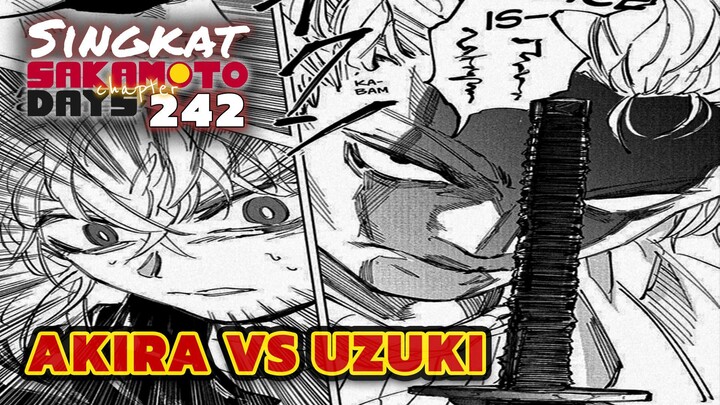 AKIRA VS UZUKI ⁉️ REVIEW SAKAMOTO DAYS 242 TERBARU INDONESIA