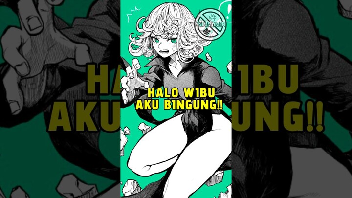 HALO WIBU, AKU BINGUNG!!  #anime #museindonesia #onepunchman