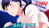 Bad Day AMV