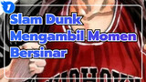 Slam Dunk|【AMV】Mengambil Momen Bersinar_1