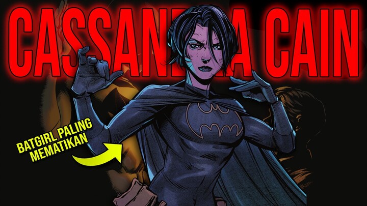 INI LEBIH HEBAT DARI BATMAN!! | SIAPA ITU CASSANDRA CAIN DAN SEKUAT APA DIA??