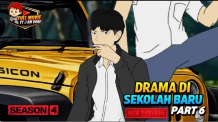DRAMA DISEKOLAH BARU PART 6 - SEASON 4