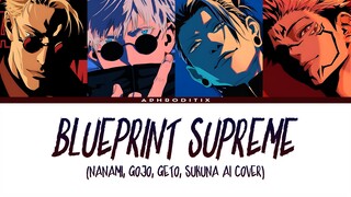 [AI Cover] Blueprint Supreme - Nanami, Gojo, Geto, Sukuna (Lyrics)