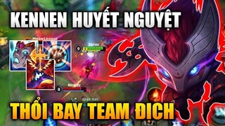 [LMHT Tốc Chiến] Kennen Huyết Nguyệt Thổi Bay Cả Team Địch Trong Liên Minh Tốc Chiến