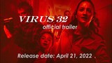 Virus 32 official trailer 2022