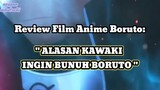 3 teori alasan kawaki ingin mengenang boruto - Anime Review Boruto the movie