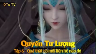 Quyến Tư Lượng Tập 6 - Quả thật có mối liên hệ nào đó