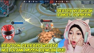 Reaction Gerrard Wijaya Mobile Legend Beatrix Musuh  Di kibulin Dengan Bug nya