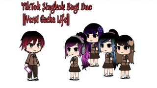 TikTok Singkok Bagi Duo ||Versi Gacha Life||