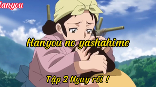 Hanyou no yashahime_Tập 2 Nguy rồi !