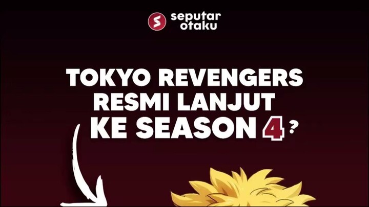 Masih lanjut Season 4 Ternyata...?🗿 ▪️Anime: Tokyo Revengers