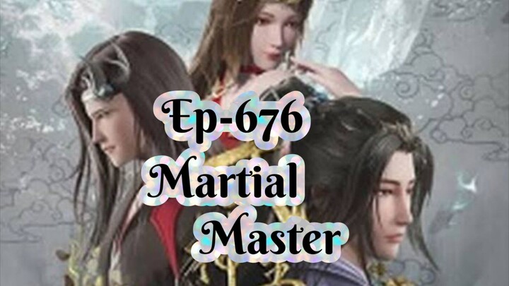 Martial Master Ep-676 Sub Indo