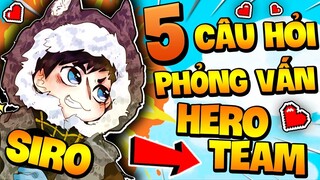 PHỎNG VẤN THÀNH VIÊN MỚI HERO TEAM (Phần 2) TOP 5 CÂU HỎI HÓC BÚA NHẤT CỦA SIRO HERO TEAM MINI WORLD