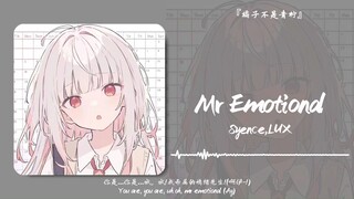 "Oh? Are you my very own Mr. Emotional?" || "Mr Emotional"