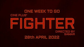 CinePlus' FIGHTER - One Week To Go | 28th April 2022