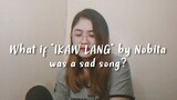 IKAW LANG (Nobita) - Sad Cover by Ayradel De Guzman