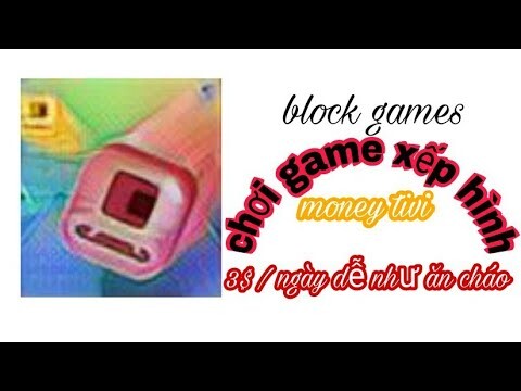 Block games - app chơi game gây nghiện chăm chỉ 3$ / ngày