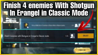 Finish 4 Enemies with Shotgun in Erangel in Classic Mode | C1S1 M2 Week 3 Mission Explain