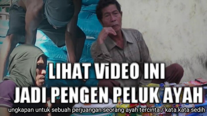 Lihat video ini jadi pengen peluk ayah 😭😭😭 perjuangan seorang ayah ( kata kata sedih )