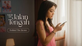 Naura Ayu - Jalan Tengah | Behind The Scene