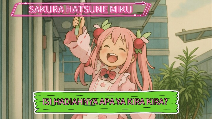 SAKURA HATSUNE MIKU - HADIAHNYA APA YA?