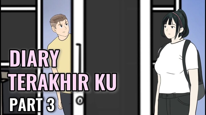 DIARY TERAKHIR KU PART 3 - Animasi Sekolah