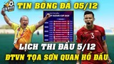 Lịch Thi Đấu AFF Suzuki Cup 2020 Hôm Nay Ngày 5/12: Thái Lan Xuất Trận, ĐTVN Tọa Sơn Quan Hổ Đấu