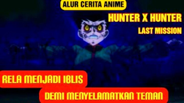Kembalinya Ancaman Kegelapan | Alur Cerita Anime Hunter X Hunter Last Mission