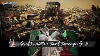 Great Desolation Spirit Sovereign Episode 06 Subtitle Indonesia