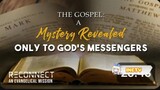 The Gospel_ A Mystery Revealed Only To God_s Messengers | Reconnect (English)