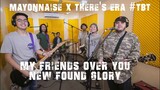 My Friends Over You - New Found Glory | Mayonnaise x There's ERA #TBT