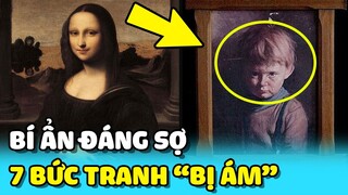 💥Những BỨC TRANH BỊ "MA ÁM" có cả bức tranh NỔI TIẾNG thế giới chứa nhiều bí ẩn | TIN GIẢI TRÍ