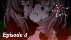 This Monster Want to Eat Me episode 4 Sub Indo
