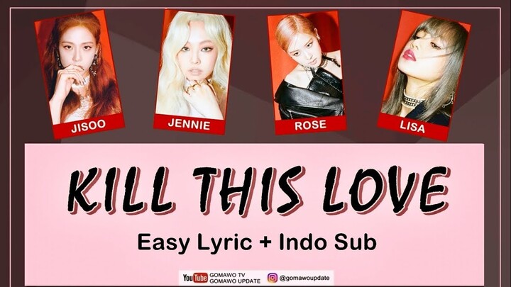 BLACKPINK - KILL THIS LOVE Easy Lyrics by GOMAWO [Indo Sub]