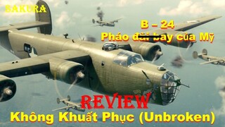 REVIEW PHIM MÁY BAY NÉM BOM HẠNG NẶNG B-24 MỆNH DANH PHÁO ĐÀI BAY || SAKURA REVIEW