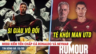 BẢN TIN 19/6 | Messi kiếm tiền CHẤP CẢ Ronaldo và Neymar; Chuồn khỏi MU, CR7 đoàn tụ với thầy cũ