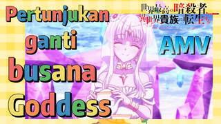AMV | Pertunjukan ganti busana Goddess