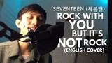 SEVENTEEN's [세븐틴] Rock With You BUT NOT ROCK (English Cover)