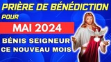 ✨ PRIÈRE pour MAI 2024 ✨ PUISSANTE Prière de BÉNÉDICTION Pour le MOIS ✨