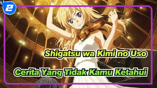 Shigatsu wa Kimi no Uso | Cerita Yang Tidak Kamu Ketahui_2