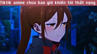 Tiktik anime chưa bao giờ khiến tôi thất vọng