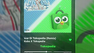 war Di Tokopedia (Remix) Kobo x Tokopedia