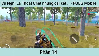 cứ nghĩ là thoát chết nhưng cái kết #14