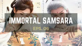 06_Immortal_Samsara