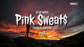 🎵JesX - Pink Sweat$ - At My Worst (Tagalog Version)[Official Audio][New Song2020]