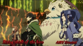 Rising shield  of the shield hero (AMV) Greatest