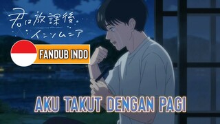 Aku Takut Dengan Pagi hari - Kimi wa houkago insomnia [Fandub]