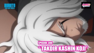 Boruto Episode 300 Subtittle Indonesia Terbaru - Boruto Two Blue Vortex 10 "Takdir Kashin Koji"