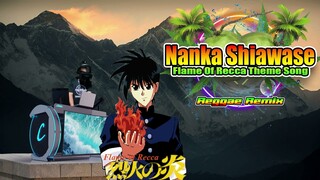 Flame Of Recca Theme Song - Reggae Remix (Nanka Shiawase) Dj Jhanzkie 2023 Slow Reverb Remix